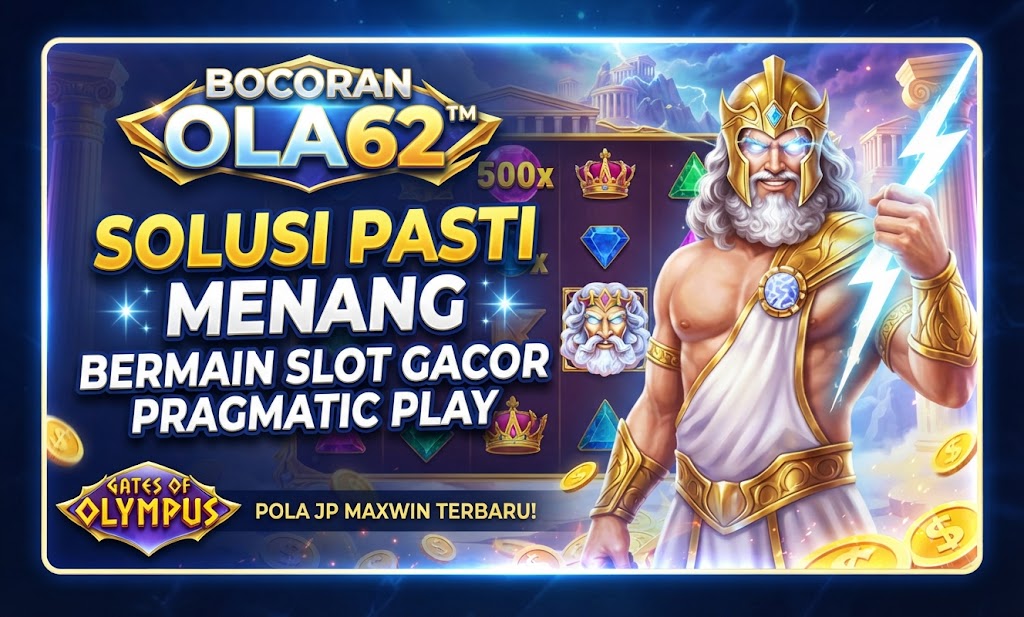 Bocoran Olympus OLA62™ - Solusi Pasti Menang Bermain Slot Gacor Pragmatic Play Gates Of Olympus